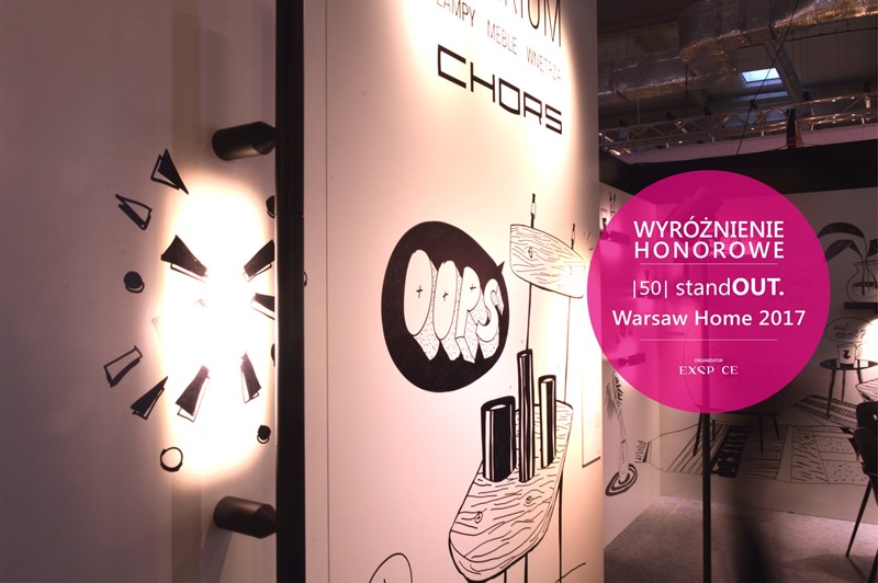 Wyróżnienie Honorowe StandOUT. Warsaw Home 2017 Chors Wyróżnienie Honorowe StandOUT. Warsaw Home 2017 Chors