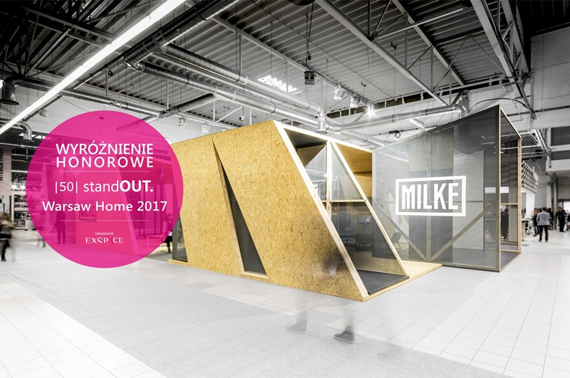 Wyróżnienie Honorowe StandOUT. Warsaw Home 2017 MILKE Wyróżnienie Honorowe StandOUT. Warsaw Home 2017 MILKE
